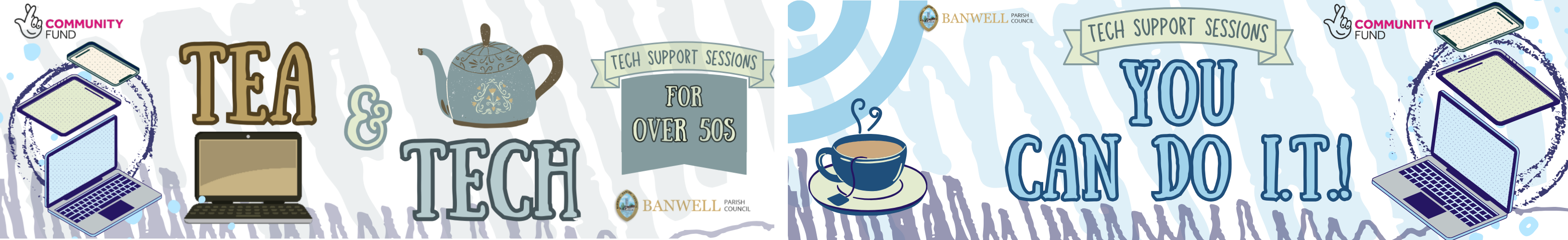 Tea & Tech: Tech support for over 50s. Banwell Parish Council Logo. National Lottery Community Fund logo. Tech Support Sessions: You Can Do I.T! Banwell Parish Council Logo. National Lottery Community Fund logo.
